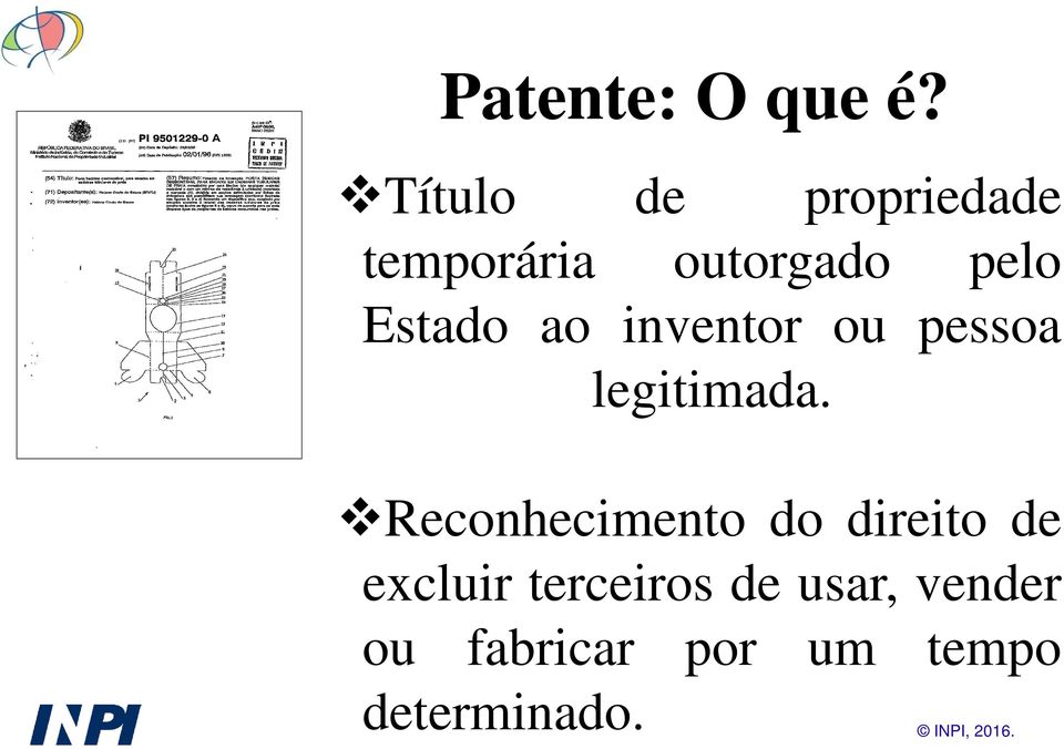 Estado ao inventor ou pessoa legitimada.