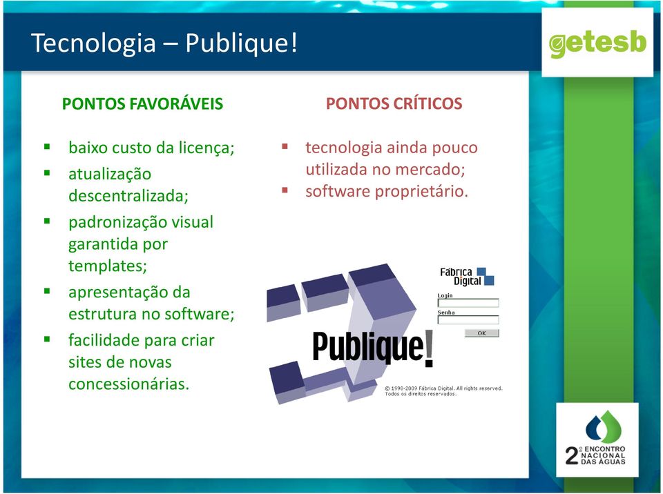 padronização visual garantida por templates; apresentação da estrutura no