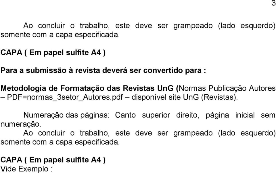 (Normas Publicação Autores PDF=normas_3setor_Autores.pdf disponível site UnG (Revistas).