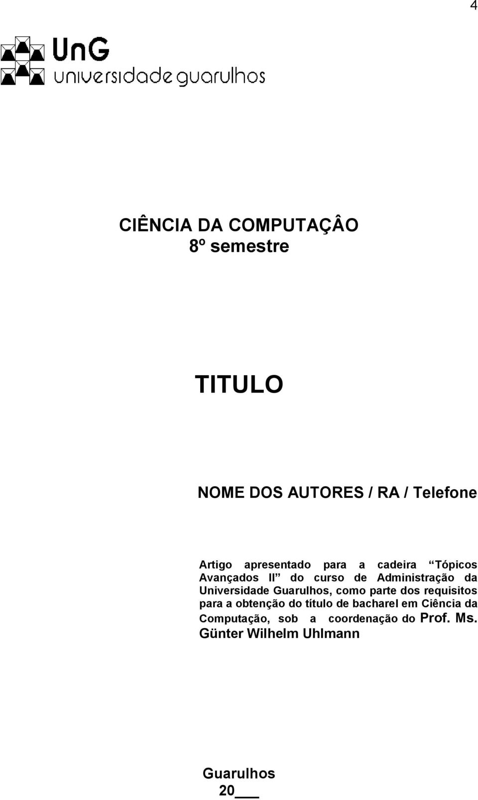 Universidade Guarulhos, como parte dos requisitos para a obtenção do título de