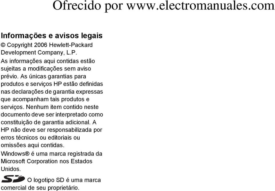 Nenhum item contido neste documento deve ser interpretado como constituição de garantia adicional.