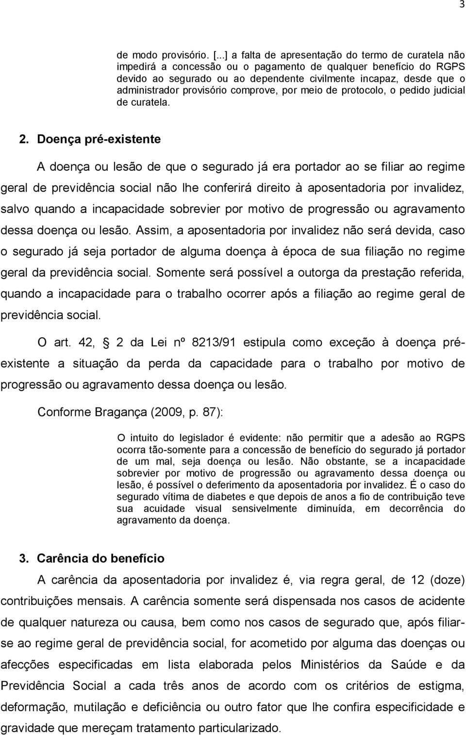 administrador provisório comprove, por meio de protocolo, o pedido judicial de curatela. 2.