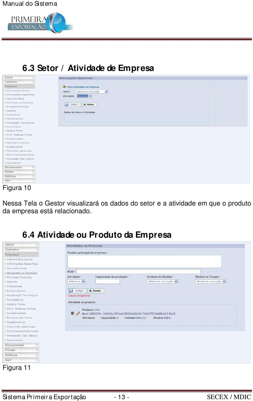 produto da empresa está relacionado. 6.