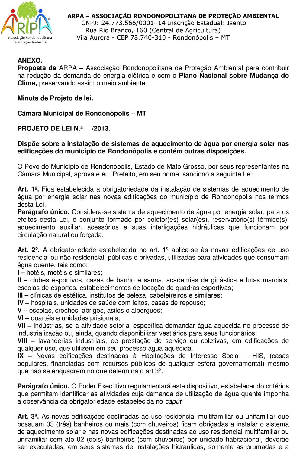 ambiente. Minuta de Projeto de lei. Câmara Municipal de Rondonópolis MT PROJETO DE LEI N.º /2013.