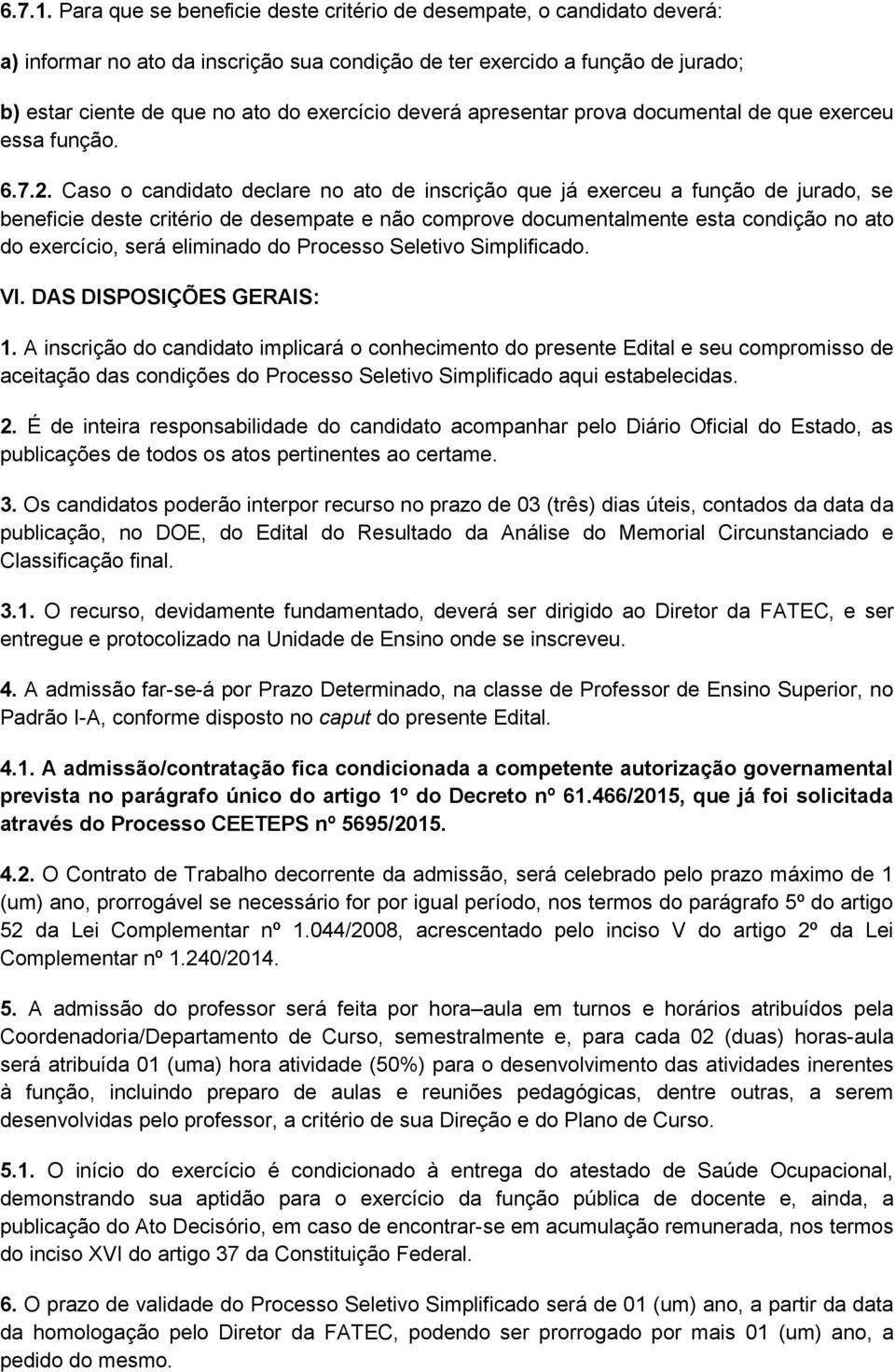 deverá apresentar prova documental de que exerceu essa função. 6.7.2.