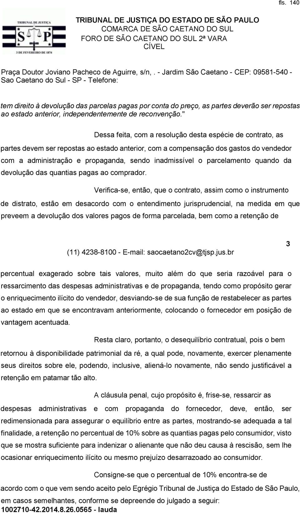 inadmissível o parcelamento quando da devolução das quantias pagas ao comprador.