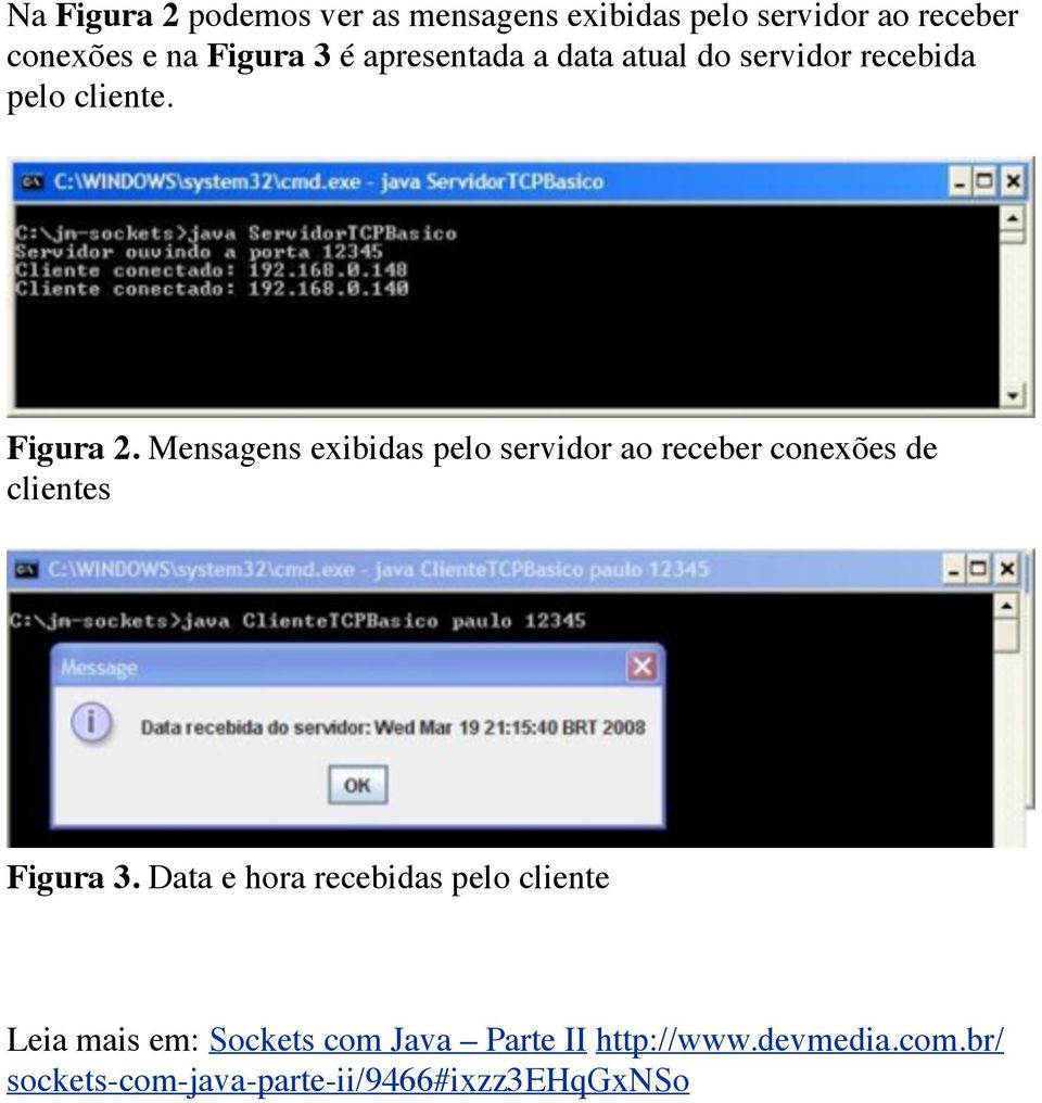 Mensagens exibidas pelo servidor ao receber conexões de clientes Figura 3.