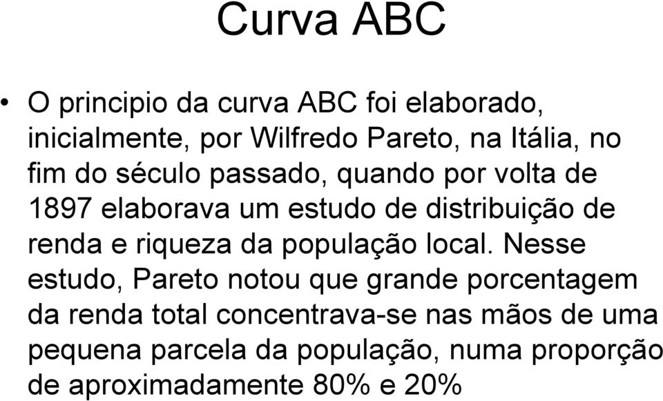 riqueza da população local.