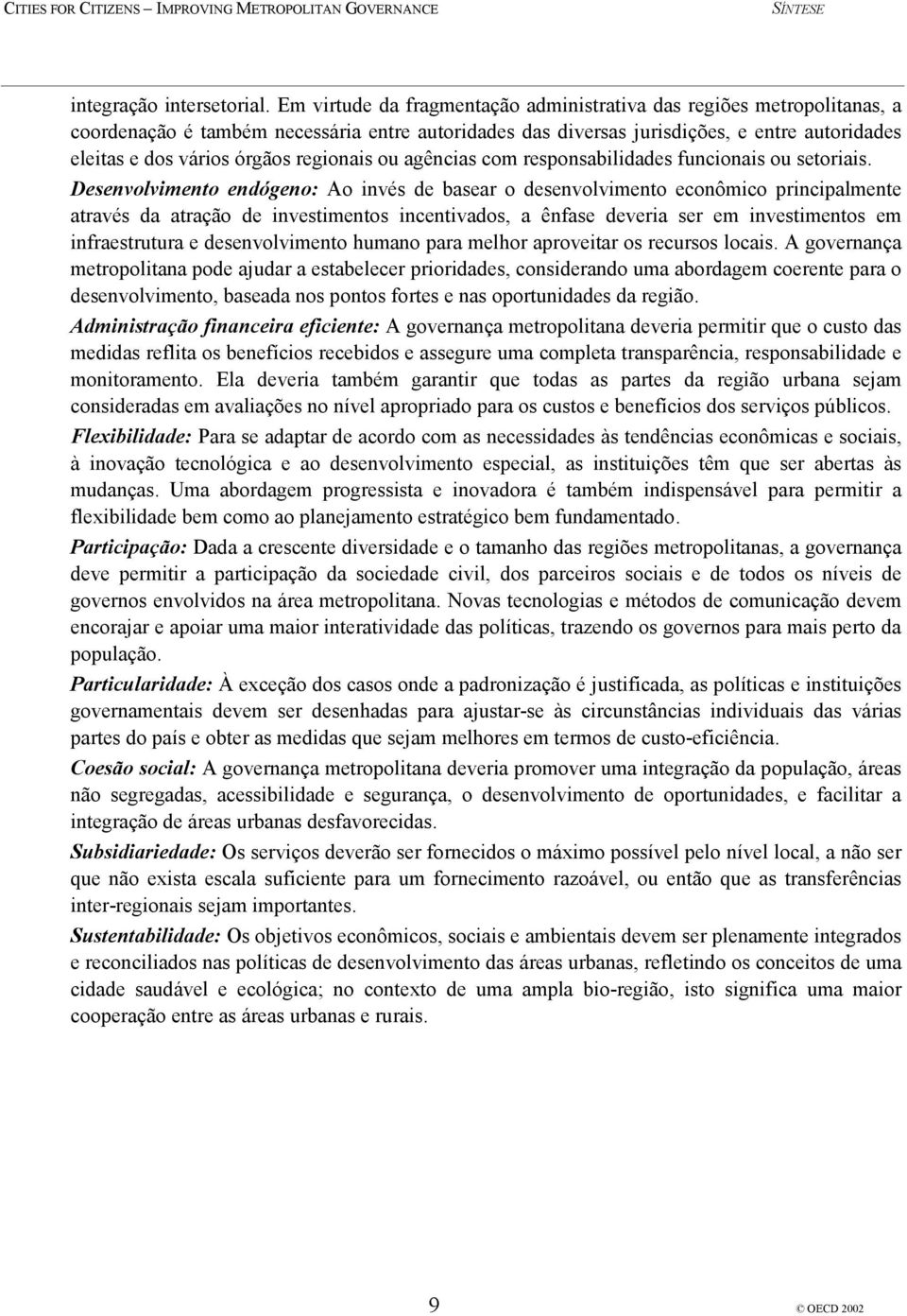 regionais ou agências com responsabilidades funcionais ou setoriais.