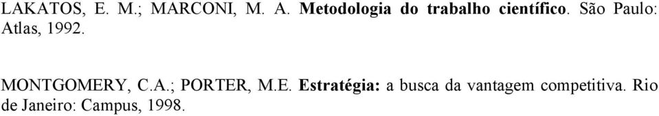 São Paulo: Atlas, 1992. MONTGOMERY, C.A.; PORTER, M.