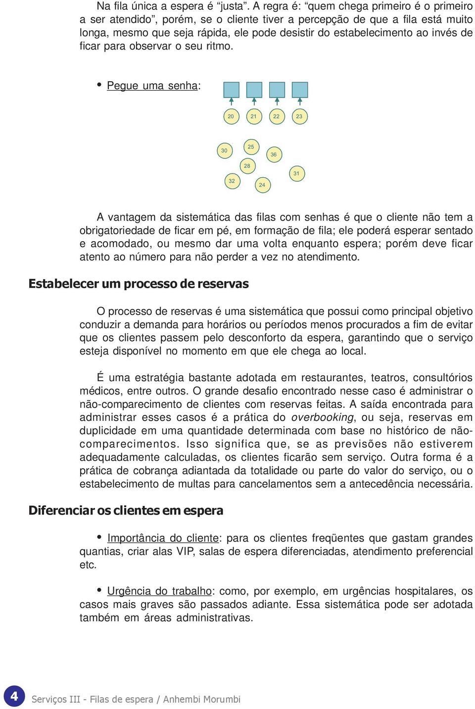 de ficar para observar o seu ritmo.