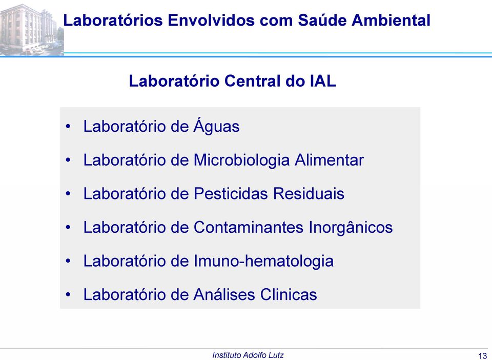 Laboratório de Pesticidas Residuais Laboratório de Contaminantes