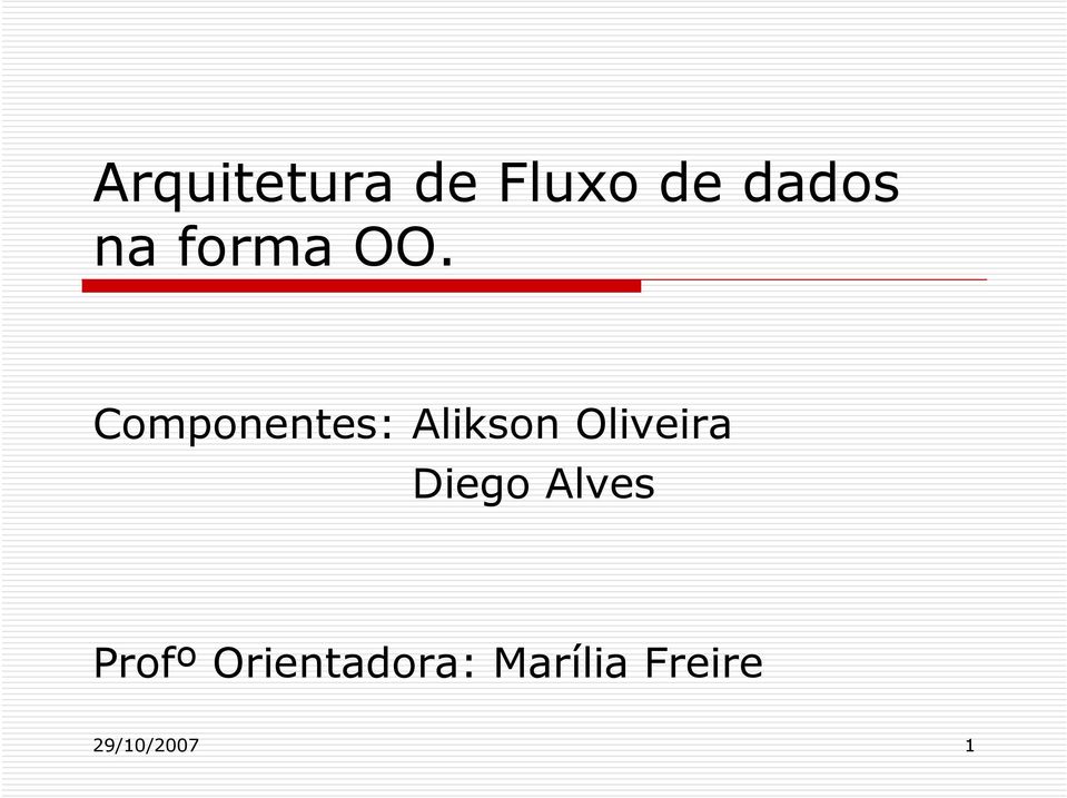 Componentes: Alikson Oliveira