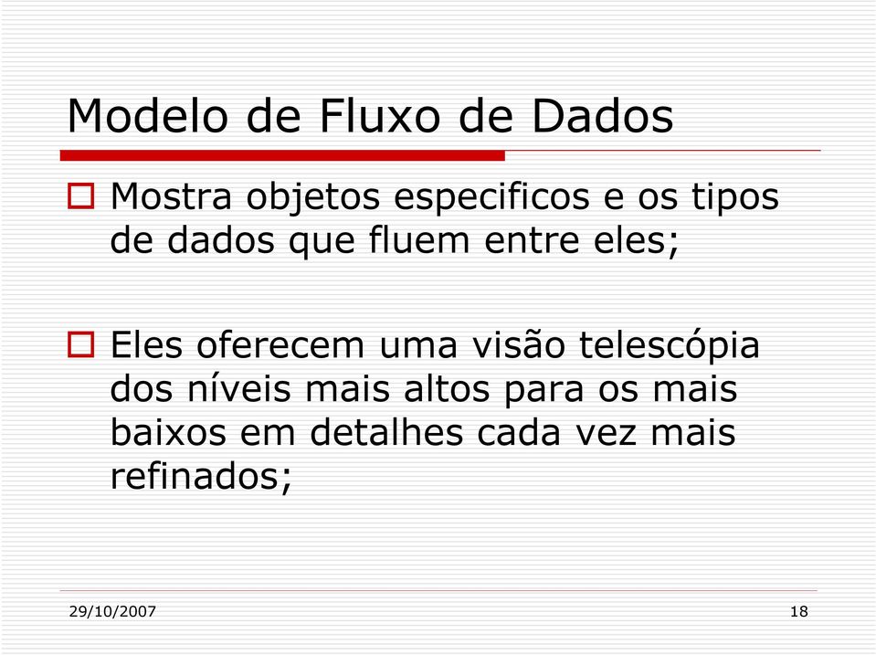 uma visão telescópia dos níveis mais altos para os mais