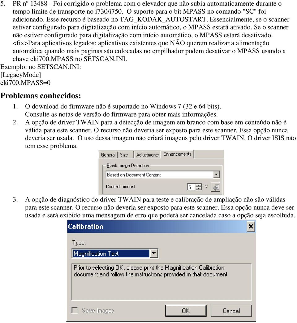 Se o scanner não estiver configurado para digitalização com início automático, o MPASS estará desativado.