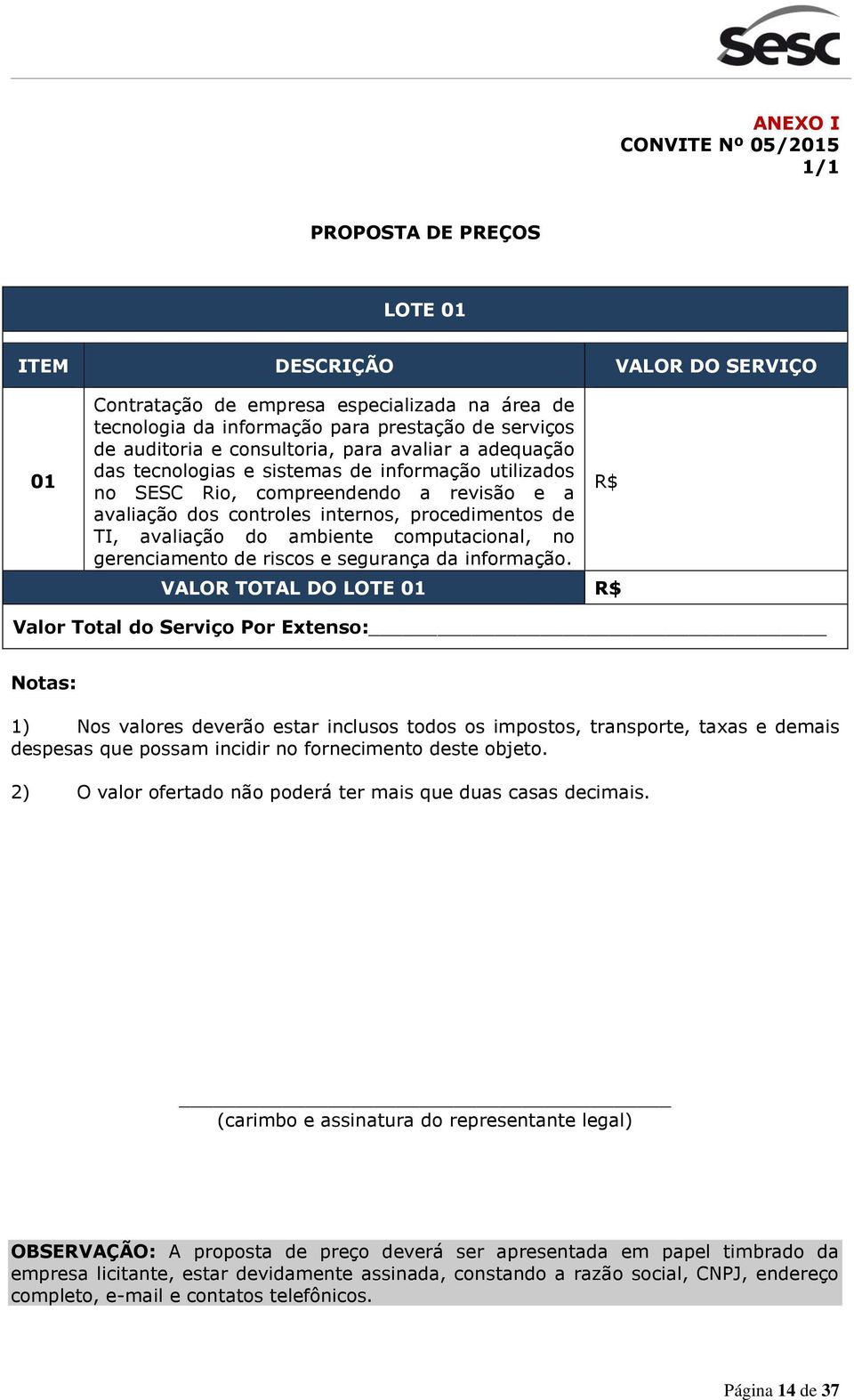 ambiente computacional, no gerenciamento de riscos e segurança da informação.