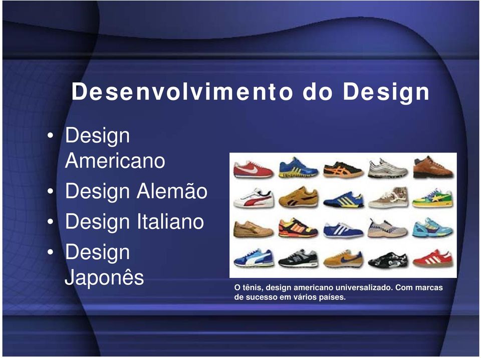 Japonês O tênis, design americano