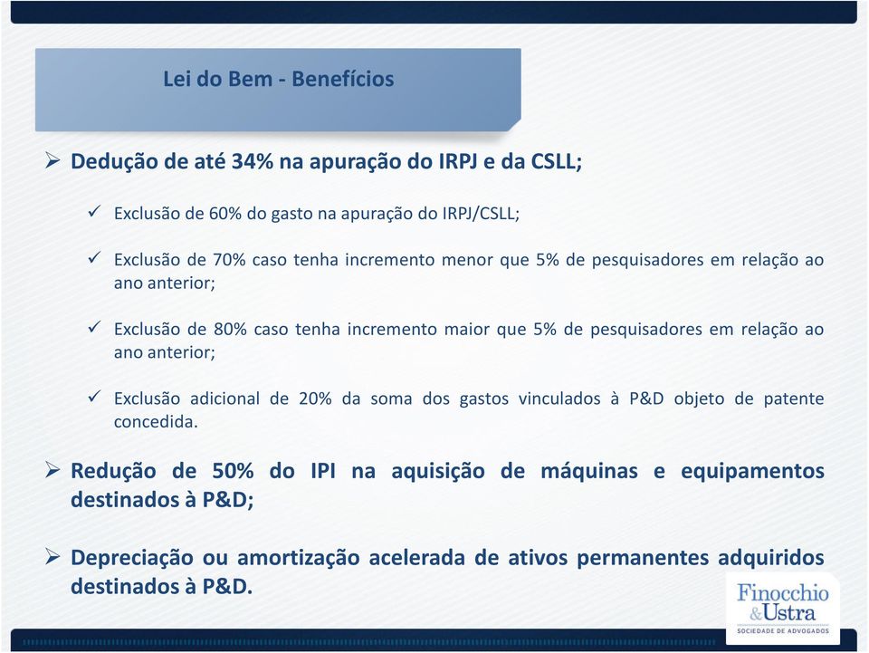 relação ao ano anterior; Exclusão adicional de 20% da soma dos gastos vinculados à P&D objeto de patente concedida.