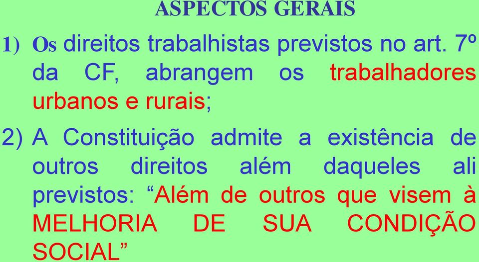 Constituição admite a existência de outros direitos além