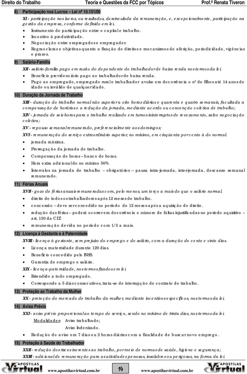 Regras claras e objetivas quanto a fixação de direitos e mecanismos de aferição, periodicidade, vigências e prazos.