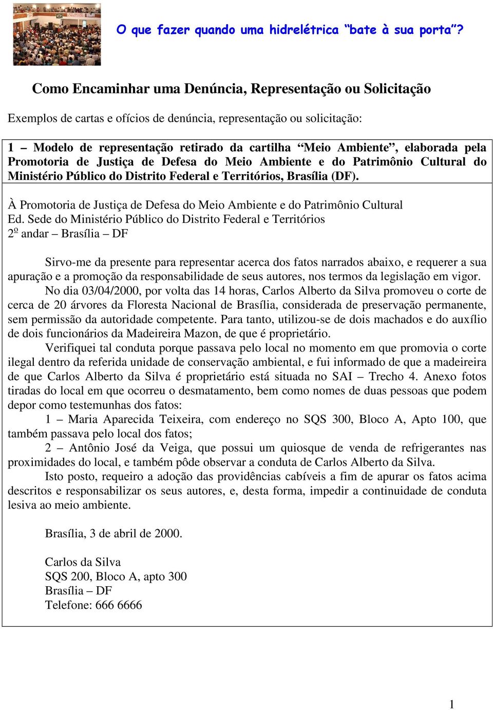 elaborada pela Promotoria de Justiça de Defesa do Meio Ambiente e do Patrimônio Cultural do Ministério Público do Distrito Federal e Territórios, Brasília (DF).