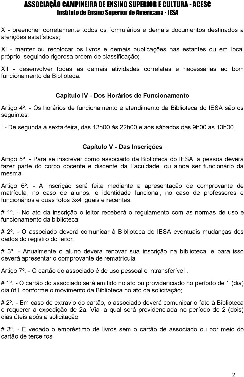 Capítulo IV - Dos Horários de Funcionamento Artigo 4º.