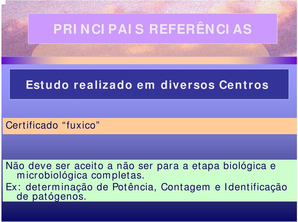 biológica e microbiológica completas.