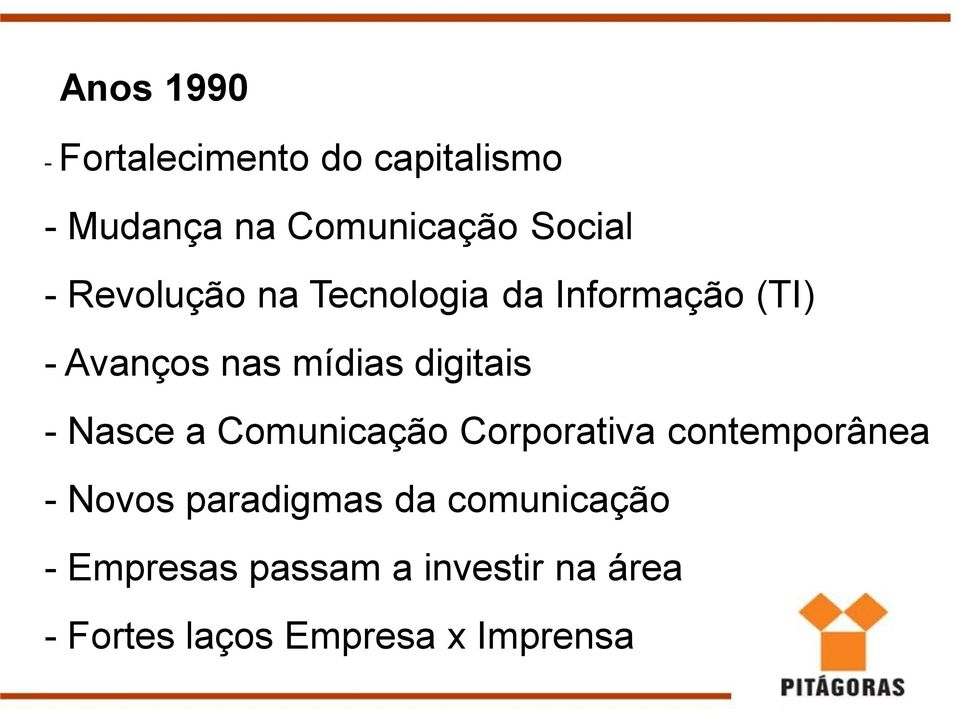 Nasce a Comunicação Corporativa contemporânea - Novos paradigmas da