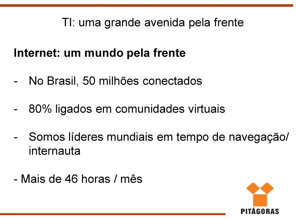 ligados em comunidades virtuais - Somos líderes