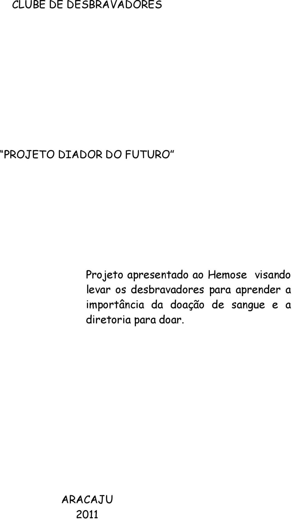 desbravadores para aprender a importância da