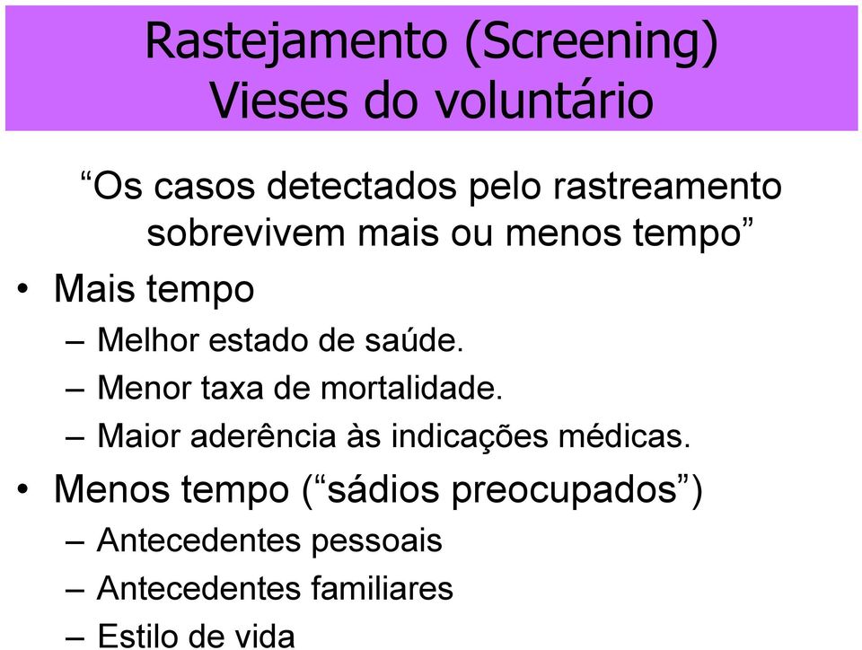 Menor taxa de mortalidade. Maior aderência às indicações médicas.