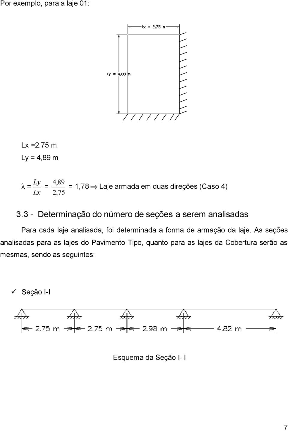 3 - Determinação do número de seções a serem analisadas Para cada laje analisada, foi determinada a