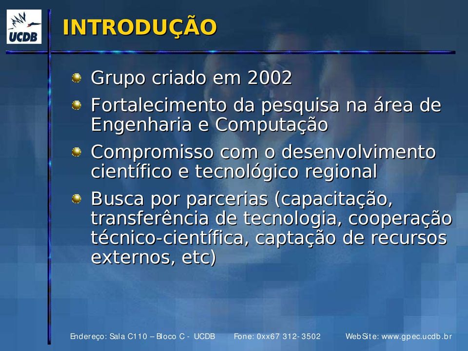 tecnológico regional Busca por parcerias (capacitação, transferência de