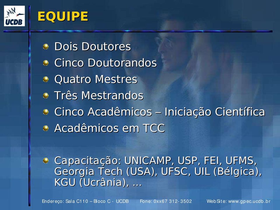 Acadêmicos em TCC Capacitação: UNICAMP, USP, FEI, UFMS,