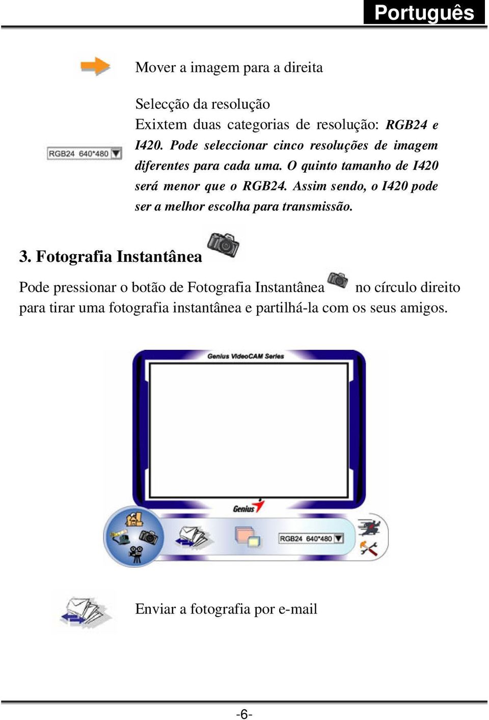 Assim sendo, o I420 pode ser a melhor escolha para transmissão. 3.