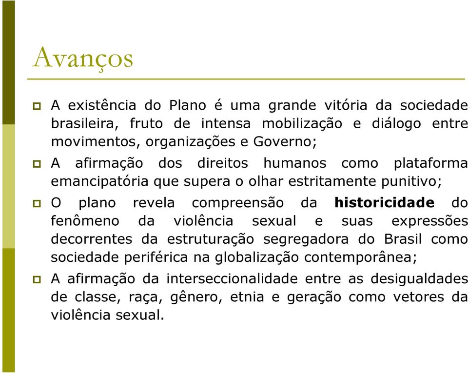 historicidade do fenômeno da violência sexual e suas expressões decorrentes da estruturação segregadora do Brasil como sociedade periférica na