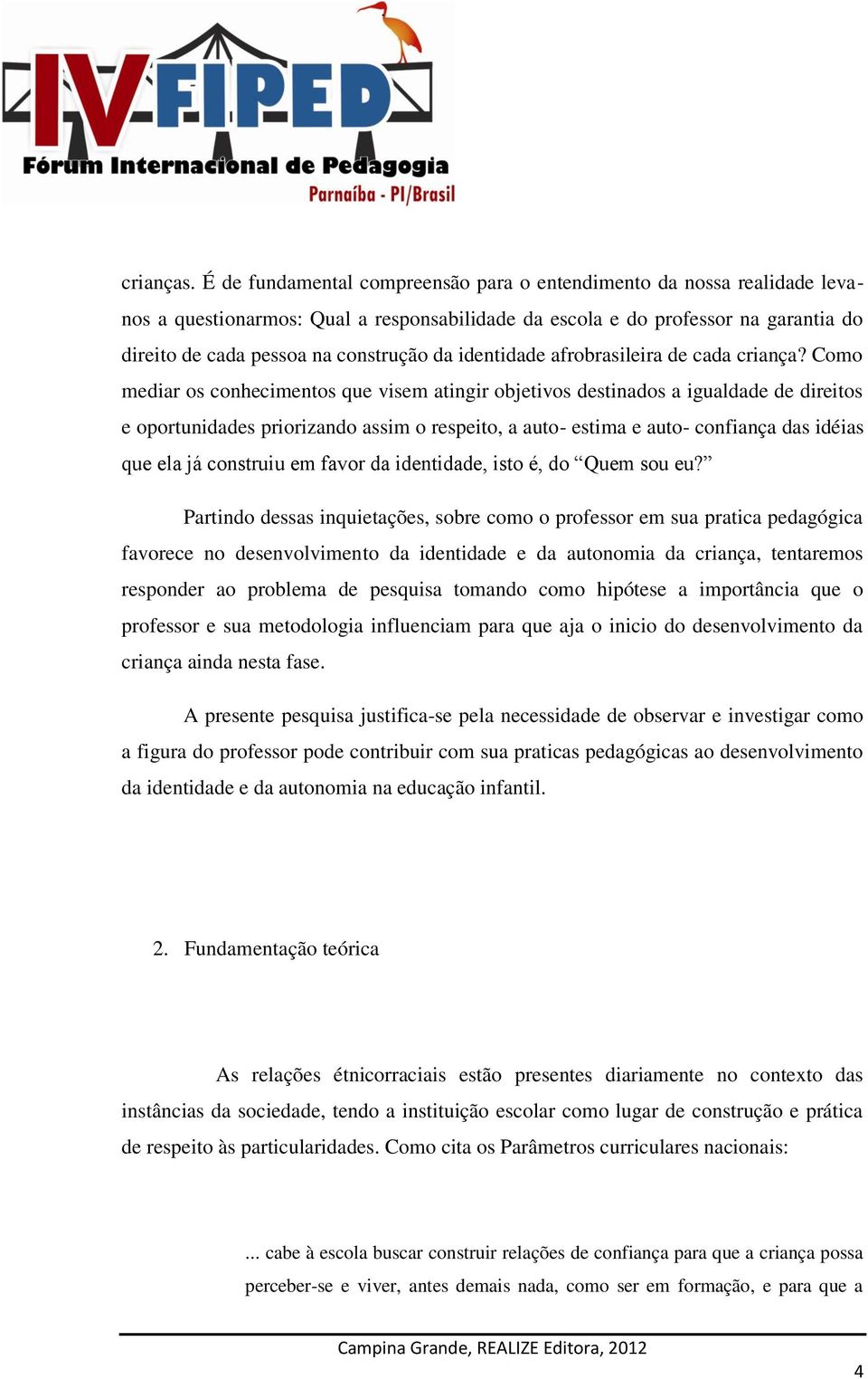 identidade afrobrasileira de cada criança?