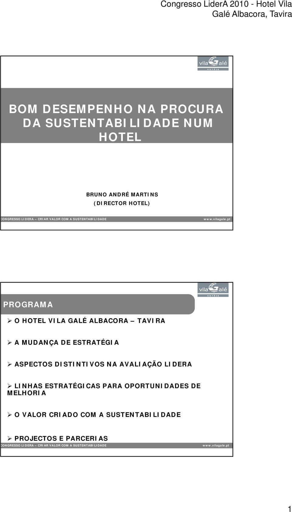 ASPECTOS DISTINTIVOS NA AVALIAÇÃO LINHAS ESTRATÉGICAS PARA OPORTUNIDADES DE MELHORIA O VALOR CRIADO COM A