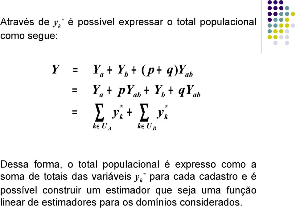 populacional é expresso como a soma de totais das variáveis y * para cada cadastro e é