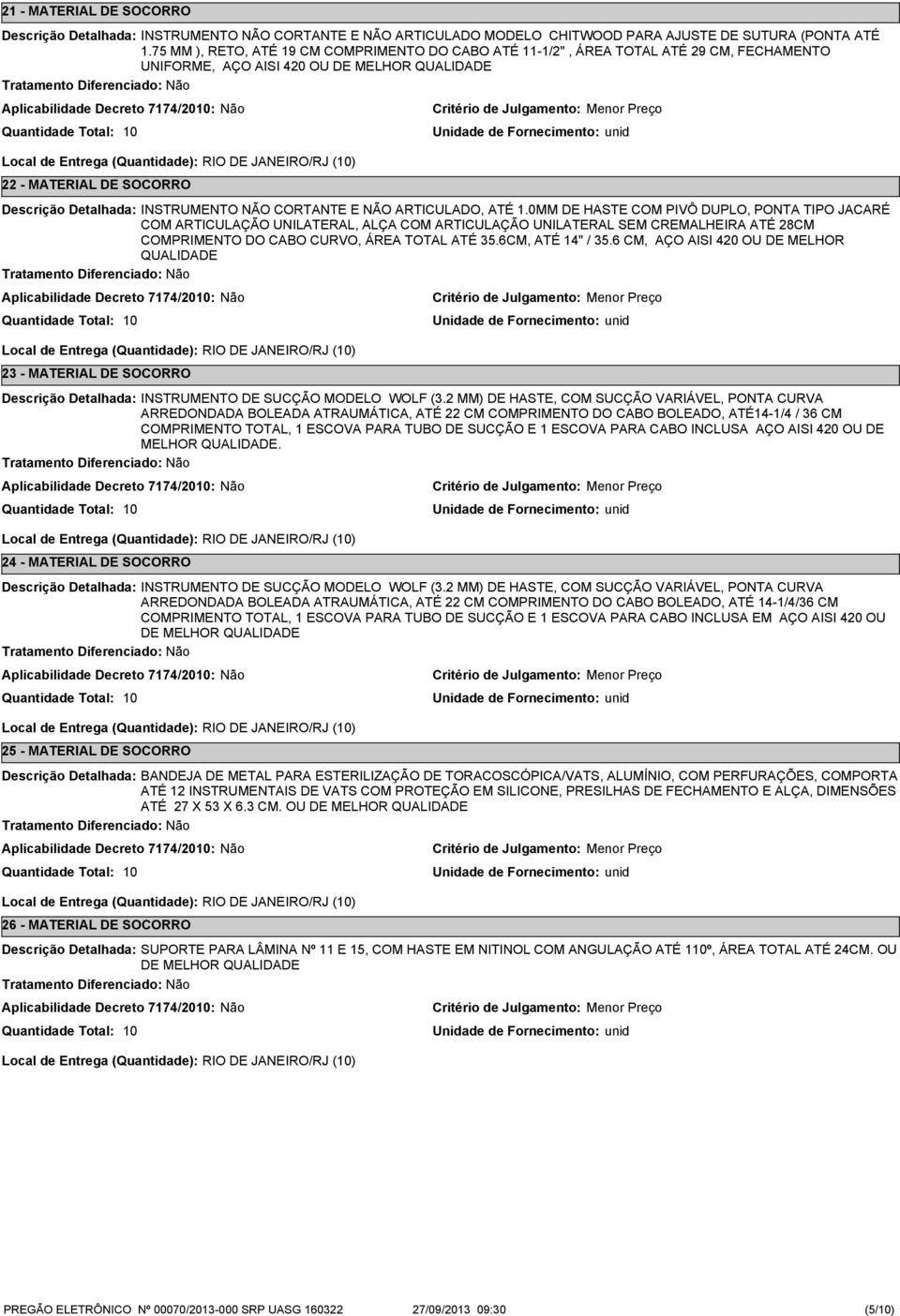 ARTICULADO, ATÉ.0MM DE HASTE COM PIVÔ DUPLO, PONTA TIPO JACARÉ COM ARTICULAÇÃO UNILATERAL, ALÇA COM ARTICULAÇÃO UNILATERAL SEM CREMALHEIRA ATÉ 28CM COMPRIMENTO DO CABO CURVO, ÁREA TOTAL ATÉ 35.