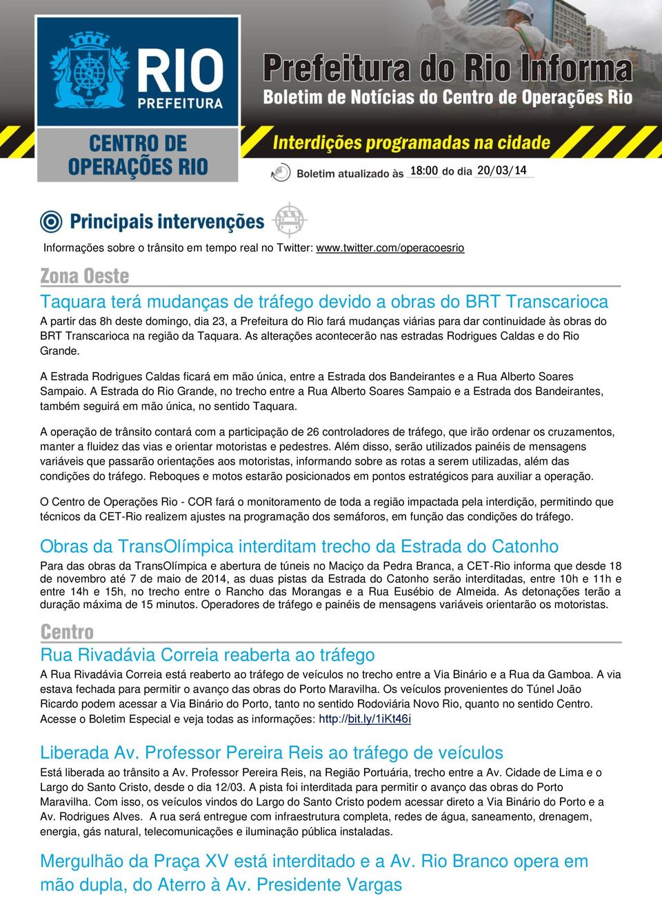 BRT Transcarioca na região da Taquara. As alterações acontecerão nas estradas Rodrigues Caldas e do Rio Grande.