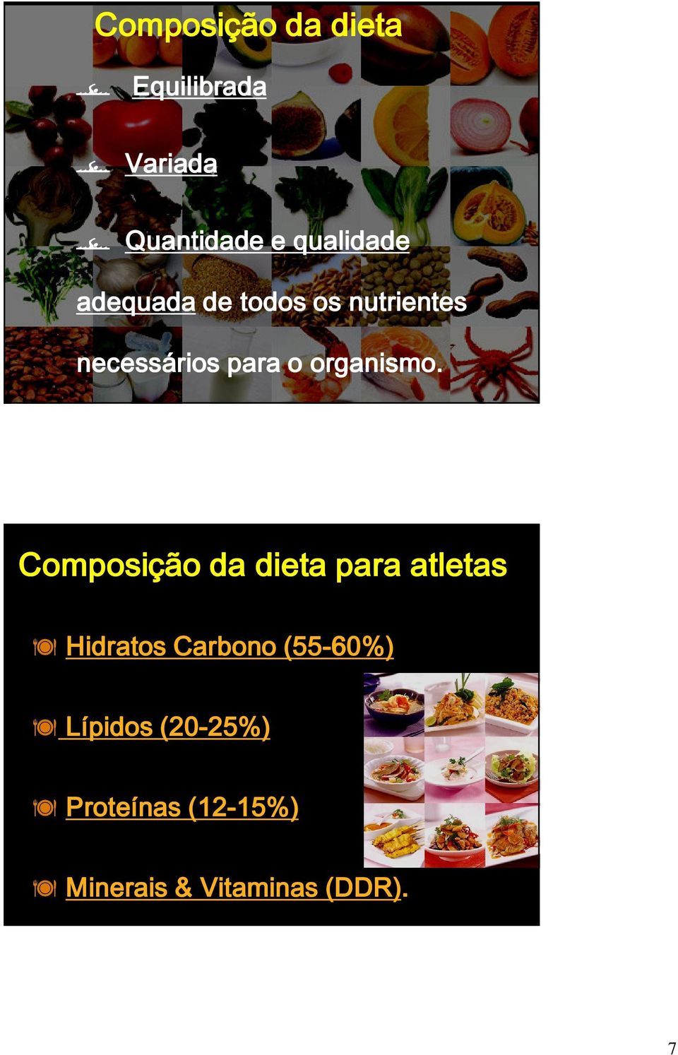 Composição da dieta para atletas Hidratos Carbono (55-60%)