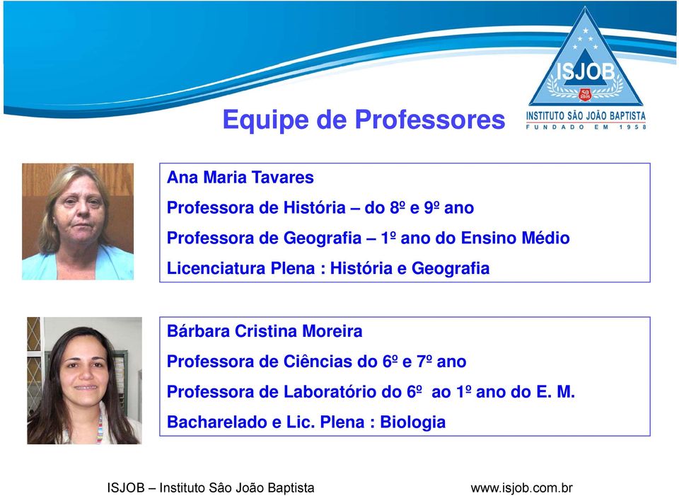 Geografia Bárbara Cristina Moreira Professora de Ciências do 6º e 7º ano