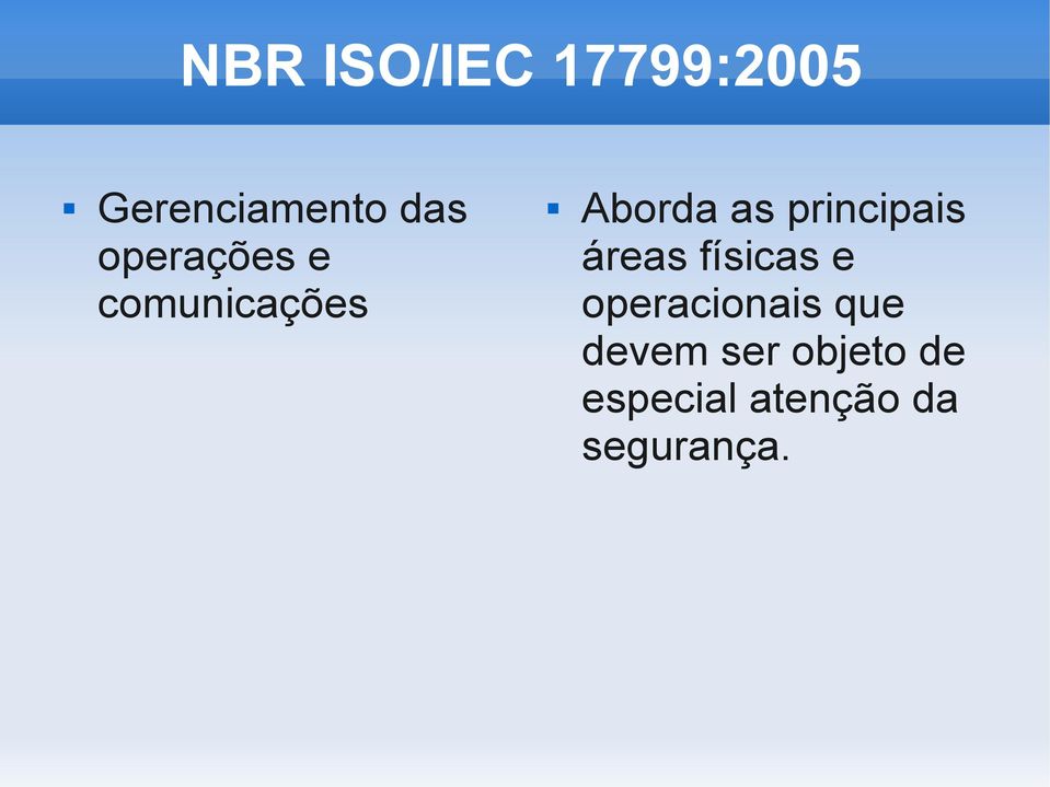 principais áreas físicas e operacionais