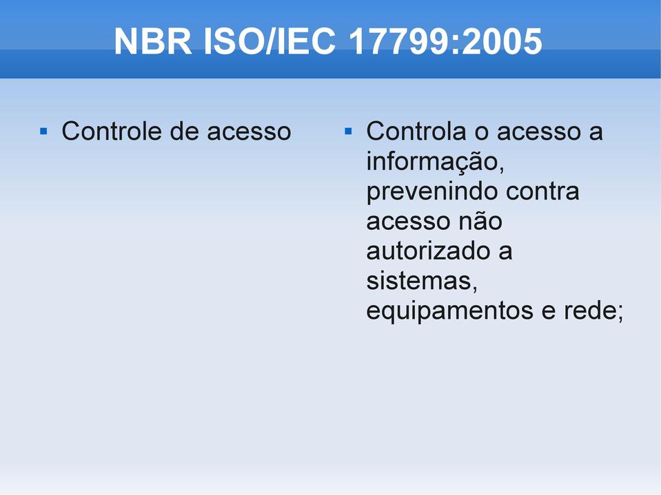 informação, prevenindo contra acesso