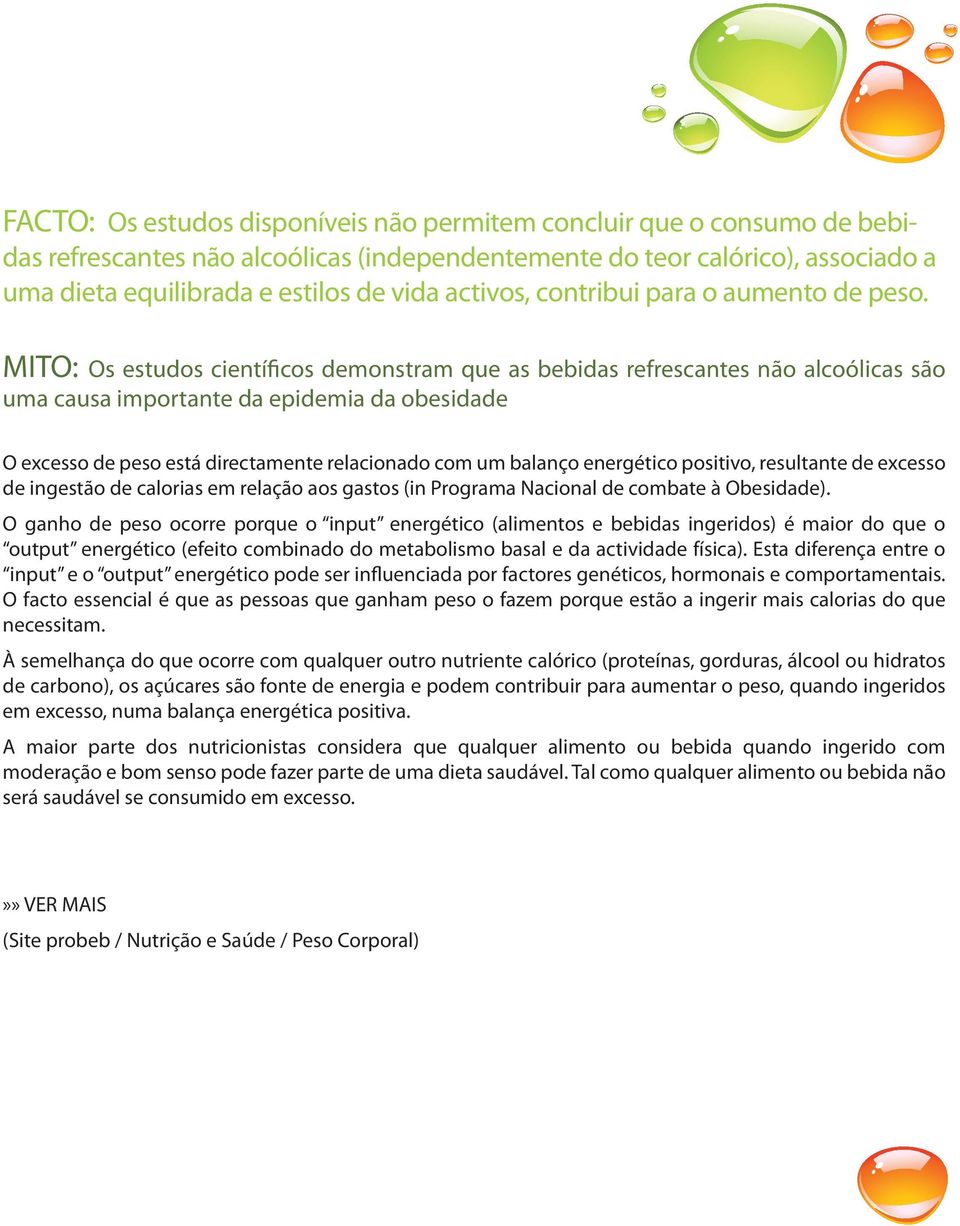 MITO: Os estudos científicos demonstram que as bebidas refrescantes não alcoólicas são uma causa importante da epidemia da obesidade O excesso de peso está directamente relacionado com um balanço