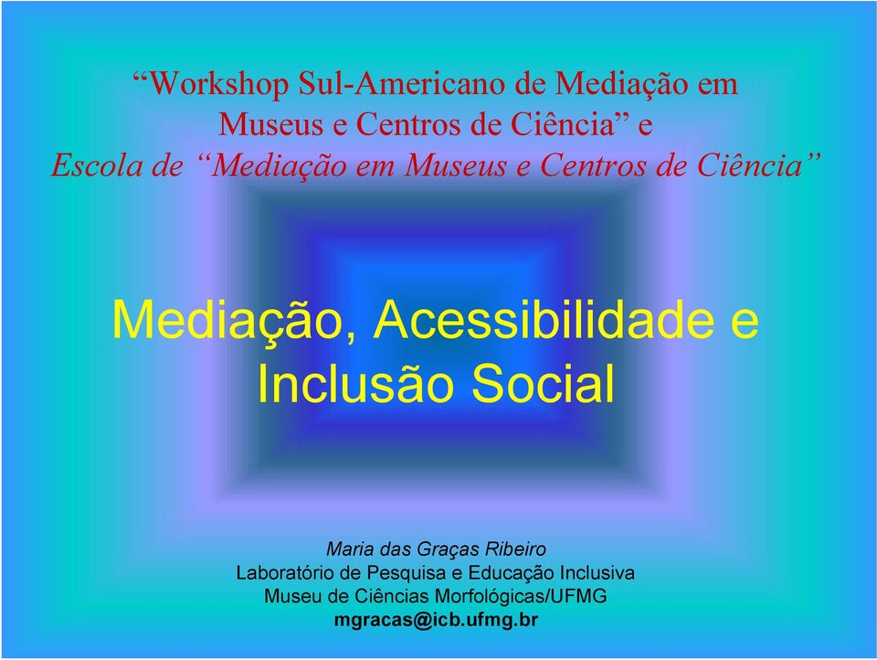 Acessibilidade e Inclusão Social Maria das Graças Ribeiro Laboratório