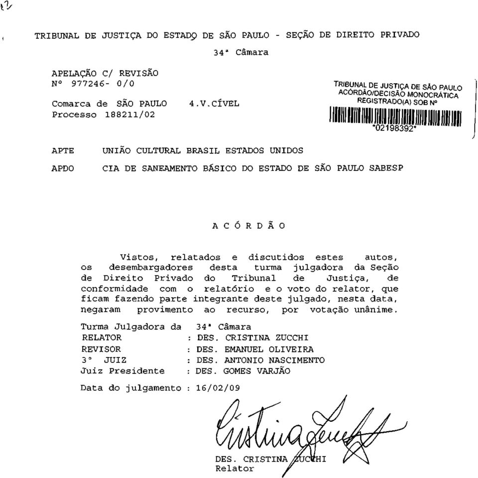 SÃO N 977246-0/0 Comarca de SÃO PAULO Processo 188211/02 4.V.