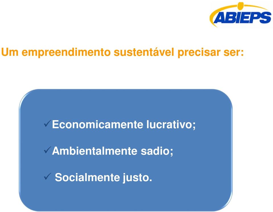 Economicamente lucrativo;