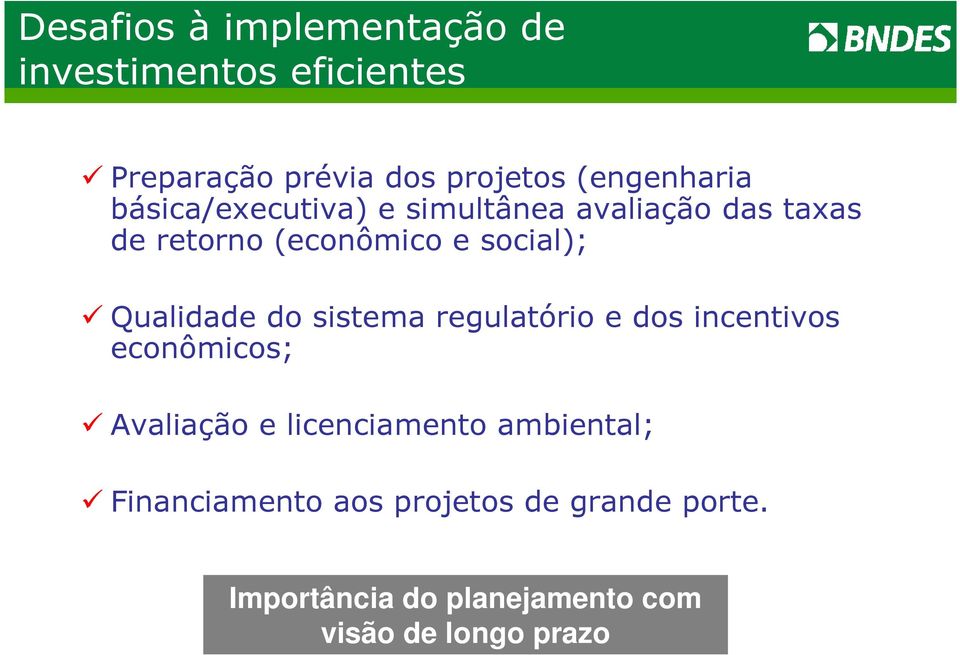 social); Qualidade do sistema regulatório e dos incentivos econômicos; Avaliação e